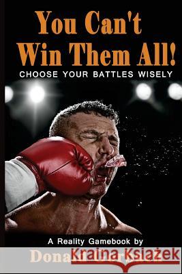 You Can't Win Them All! Donald Gorbach 9781977813589 Createspace Independent Publishing Platform