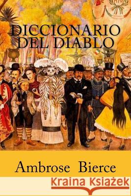 Diccionario del Diablo Ambrose Bierce Anton Rivas 9781977813749 Createspace Independent Publishing Platform