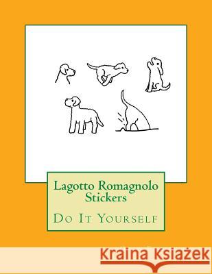 Lagotto Romagnolo Stickers: Do It Yourself Gail Forsyth 9781977814470