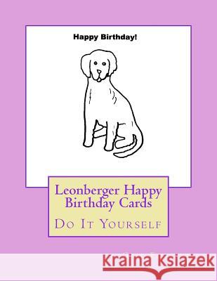 Leonberger Happy Birthday Cards: Do It Yourself Gail Forsyth 9781977815453