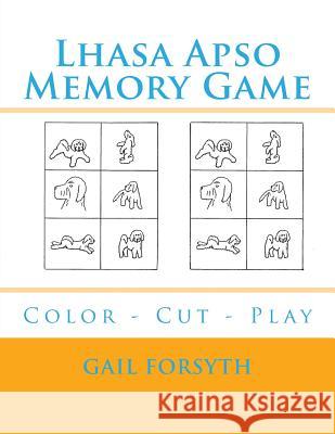 Lhasa Apso Memory Game: Color - Cut - Play Gail Forsyth 9781977815644