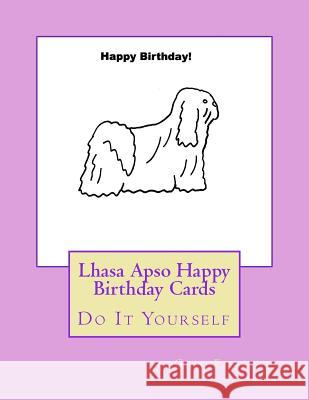 Lhasa Apso Happy Birthday Cards: Do It Yourself Gail Forsyth 9781977815941