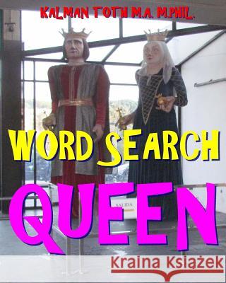 Word Search Queen: 300 Amazing Puzzles Fit for Royals Kalman Tot 9781977817211