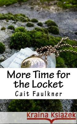More Time for the Locket Cait Faulkner 9781977817754