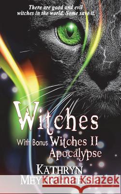 Witches plus bonus Witches II: Apocalypse Meyer Griffith, Kathryn 9781977818751 Createspace Independent Publishing Platform