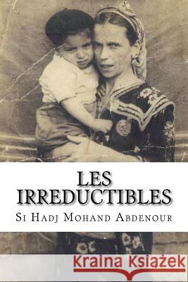 Les Irreductibles: Femmes de la Guerre Si Hadj Mohand Abdenour 9781977821133