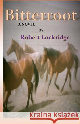 Bitterroot Robert Lockridge 9781977823311