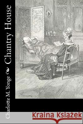 Chantry House Charlotte M. Yonge 9781977826398 Createspace Independent Publishing Platform