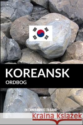 Koreansk ordbog: En emnebaseret tilgang Languages, Pinhok 9781977828880 Createspace Independent Publishing Platform