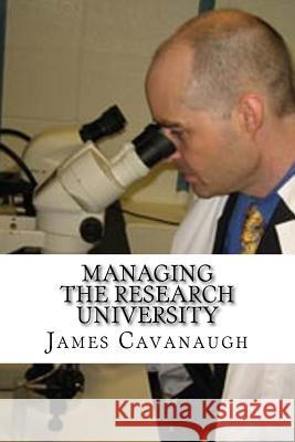 Managing The Research University Cavanaugh, James 9781977829511