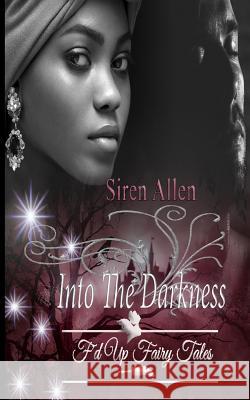 Into The Darkness Allen, Siren 9781977830463 Createspace Independent Publishing Platform
