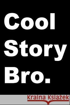 Cool Story Bro Christopher D. Gomez 9781977830487