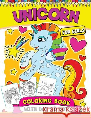 Unicorn Coloring Books for Girls: with Dot-to-Dot pictures Animal Coloring Book for Kids Ages 2-4,4-8 and Adutls Tiny Cactus Publishing 9781977831873 Createspace Independent Publishing Platform