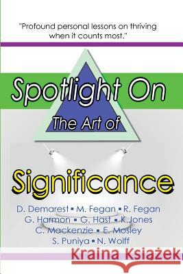 Spotlight on the Art of Significance Alternative Book Club                    Chip MacKenzie Evelyn Mosley 9781977831880 Createspace Independent Publishing Platform