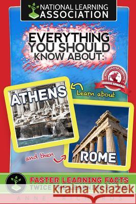 Everything You Should Know About: Athens and Rome Richards, Anne 9781977834065 Createspace Independent Publishing Platform
