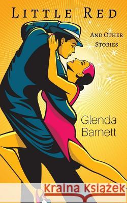 Little Red and Other Stories Glenda Barnett 9781977836878