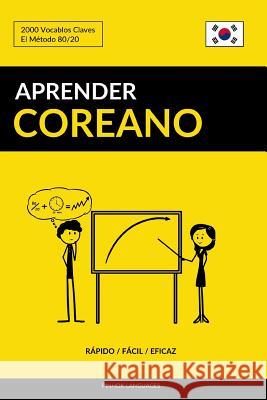Aprender Coreano - Rápido / Fácil / Eficaz: 2000 Vocablos Claves Languages, Pinhok 9781977837325 Createspace Independent Publishing Platform