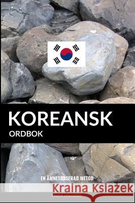 Koreansk ordbok: En ämnesbaserad metod Pinhok Languages 9781977837486 Createspace Independent Publishing Platform