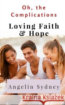 Loving Faith & Hope Angelin Sydney 9781977837646 Createspace Independent Publishing Platform