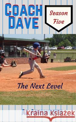 Coach Dave Season Five: The Next Level Al Ainsworth 9781977840943 Createspace Independent Publishing Platform