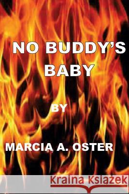 No Buddy's Baby Marcia A. Oster 9781977843739