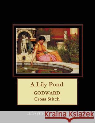 A Lily Pond: J.W. Godward Cross Stitch Pattern Cross Stitch Collectibles 9781977846761