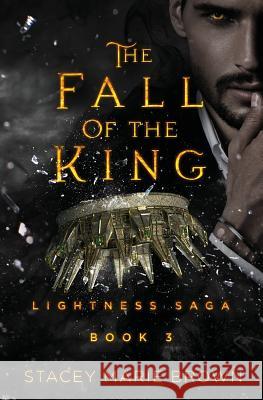 The Fall of the King Stacey Marie Brown 9781977850782 Createspace Independent Publishing Platform