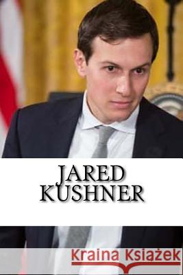 Jared Kushner: A Biography Robert Johnson 9781977852519