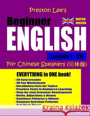 Preston Lee's Beginner English Lesson 1 - 20 For Chinese Speakers (British) Preston, Matthew 9781977854940 Createspace Independent Publishing Platform