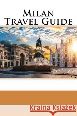 Milan Travel Guide Jason Wade 9781977869036 Createspace Independent Publishing Platform