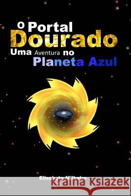 O Portal Dourado Maria Elisabete Milheiro 9781977870117 Createspace Independent Publishing Platform