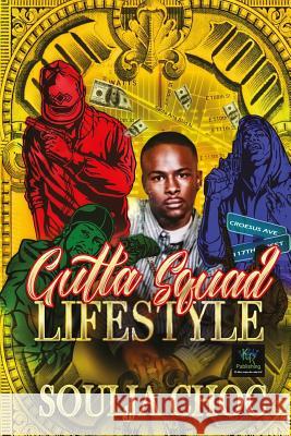 Gutta Squad Lifestyle Soulja Choc 9781977870292