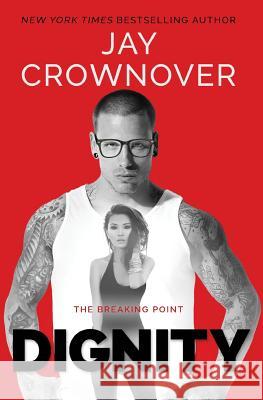 Dignity Jay Crownover 9781977870445 Createspace Independent Publishing Platform