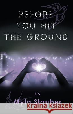 Before You Hit the Ground Myla Stauber 9781977881687