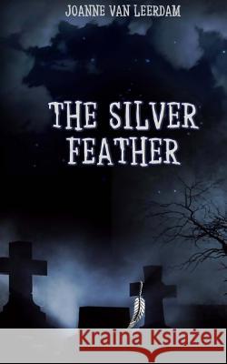 The Silver Feather Joanne Va 9781977888334 Createspace Independent Publishing Platform