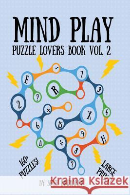 Mind Play: Puzzle lovers Book Vol. 2 Brubaker, Beth 9781977895943 Createspace Independent Publishing Platform