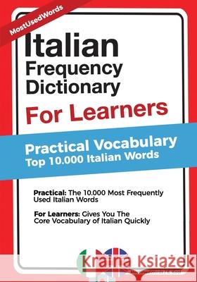 Italian Frequency Dictionary for Learners: Practical Vocabulary - Top 10.000 Italian Words E. Kool Mostusedwords 9781977899729 Createspace Independent Publishing Platform