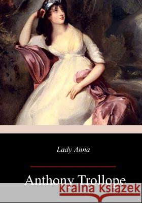 Lady Anna Anthony Trollope 9781977900784 Createspace Independent Publishing Platform