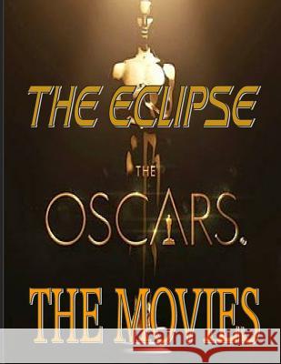 Eclipse Magazine--The Movies Issue Amina Delamere 9781977901934 Createspace Independent Publishing Platform