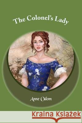 The Colonel's Lady Anne Odom Brandy Woods 9781977901941 Createspace Independent Publishing Platform
