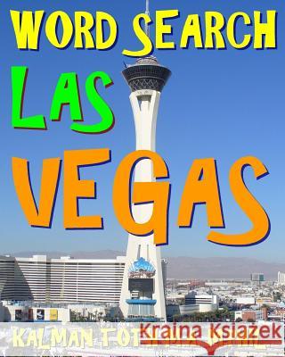 Word Search Las Vegas: 300 Amazing & Difficult Themed Puzzles Kalman Tot 9781977901996