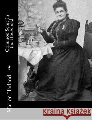 Common Sense in the Household Marion Harland 9781977906250 Createspace Independent Publishing Platform