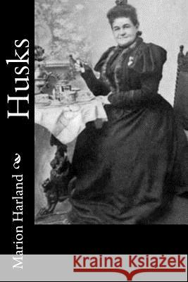 Husks Marion Harland 9781977906267 Createspace Independent Publishing Platform