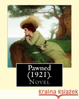 Pawned (1921). By: Frank L. Packard: Frank Lucius Packard (February 2, 1877 - February 17, 1942) was a Canadian novelist. Packard, Frank L. 9781977906502 Createspace Independent Publishing Platform