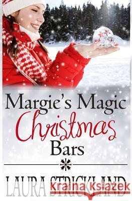 Margie's Magic Cookie Bars: Sweet Christmas Romance Laura Strickland 9781977908247 Createspace Independent Publishing Platform