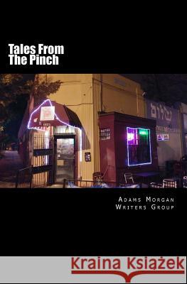 Tales From The Pinch Adams Morgan Writers Group 9781977908568