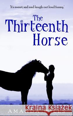 The Thirteenth Horse Amanda Wills 9781977908834 Createspace Independent Publishing Platform