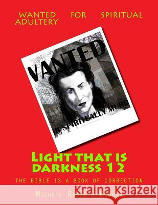 Light that is darkness 12 Hodges, Michael Rudolph 9781977911315 Createspace Independent Publishing Platform