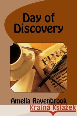 Day of Discovery Amelia Ravenbrook 9781977911452 Createspace Independent Publishing Platform