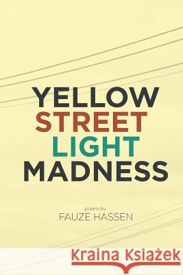Yellow Street Light Madness Fauze Hassen 9781977915030 Createspace Independent Publishing Platform